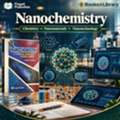Exploring The Science Of Nanochemistry