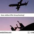 Does JetBlue Offer Group Booking?