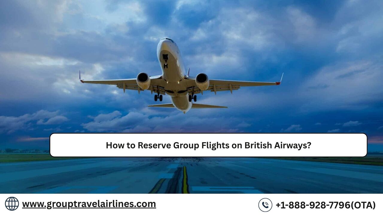 New York, Travel, How To Reserve Group Flights On British Airways?