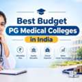 Best Budget PG Medical Colleges (MD/MS) In India For NEET PG 2026