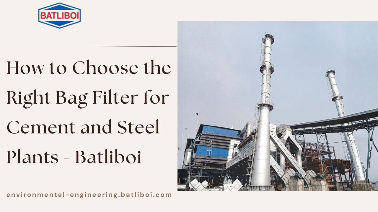 Thane, Industrial Machinery, How To Choose The Right Bag Filter For Cement And Steel Plants - Batliboi