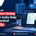 How Can An Automation Testing Course In India Help Build Practical QA Skills