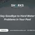 INR 15000,  How Hard Water Affects Your Swimming Pool & How Sharks Water Conditioner Solves It