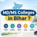 MD/MS Colleges In Bihar: Courses, Fees And Admission