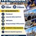 URGENTLY REQUIRED &ndash; Pipe Fabricator