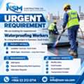 URGENT REQUIREMENT &ndash; WATERPROOFING WORKERS