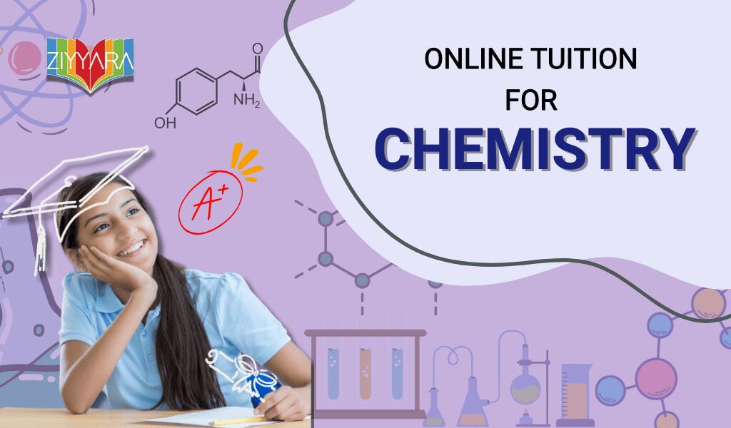 Noida, Education, Best Online Tuition For Chemistry By Ziyyara: Turn Difficult Chapters Into Scoring Opportu