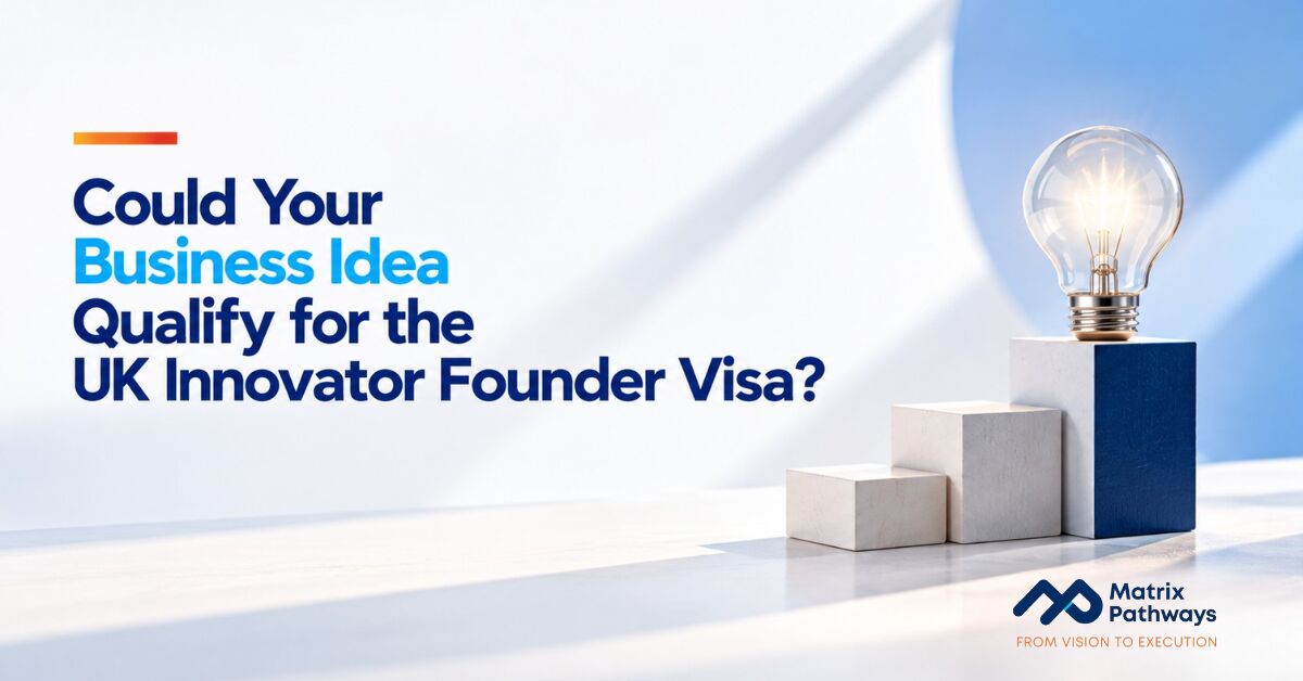 Ajman, Career Counseling, Could Your Business Idea Qualify For The UK Innovator Founder Visa?