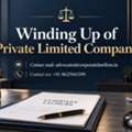 How Can Winding Up Of Private Limited Company Be Completed Legally?