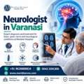 Neurologist In Varanasi For Professional Neurological Care