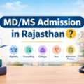 MD/MS Admission In Rajasthan 2026: Eligibility, Fees & Counselling