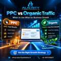 PPC Vs Organic Traffic: Which Is Better For Your Business?