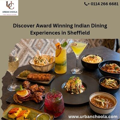 London, Business, Discover Award Winning Indian Dining Experiences In Sheffield