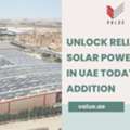 Unlock Reliable Solar Power System In UAE Today - Value Addition