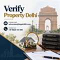 Why Should You Verify Property Delhi Before Making A Purchase Decision?