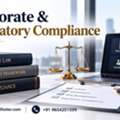 Why Is Corporate & Regulatory Compliance Essential For Business Growth And Legal Protectio