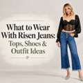 What To Wear With Risen Jeans: Tops, Shoes & Outfit Ideas &ndash; Andrea's Schnuck Store