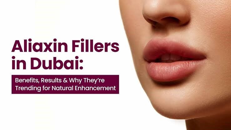 Dubai, Beautician, Aliaxin Fillers In Dubai: Enhance Your Natural Facial Features