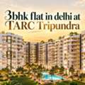 3Bhk In Delhi At TARC Tripundra &ndash; Luxury Homes | My Property Fact
