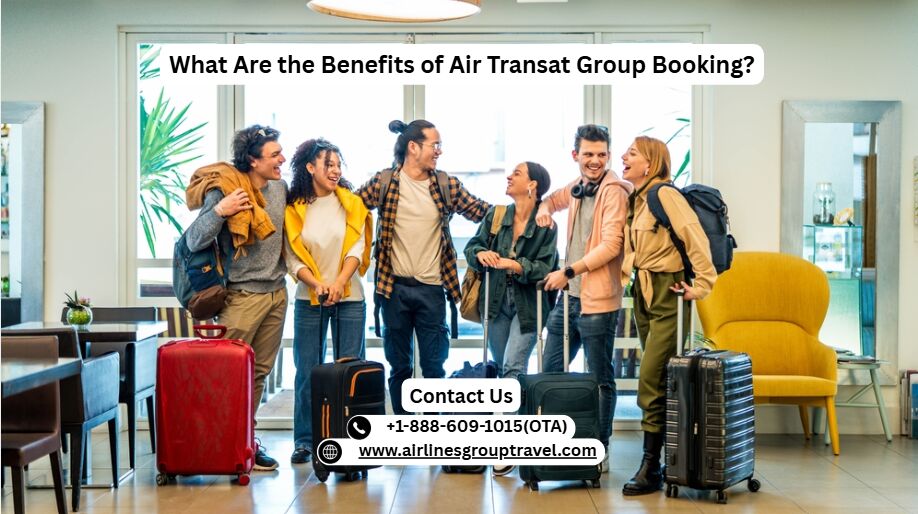 New York, Travel, What Are The Benefits Of Air Transat Group Booking?