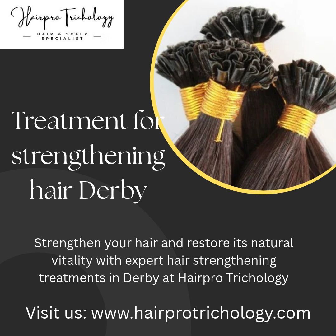London, Health, Treatment For Strengthening Hair Derby | Hairpro Trichology