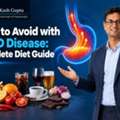 Food To Avoid With GERD Disease: Expert Diet Guide By Dr. Kash Gupta