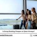 Is Group Booking Cheaper On Qatar Airways?