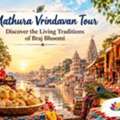 Mathura Vrindavan Tour Packages &ndash; Explore The Spiritual Beauty Of Braj