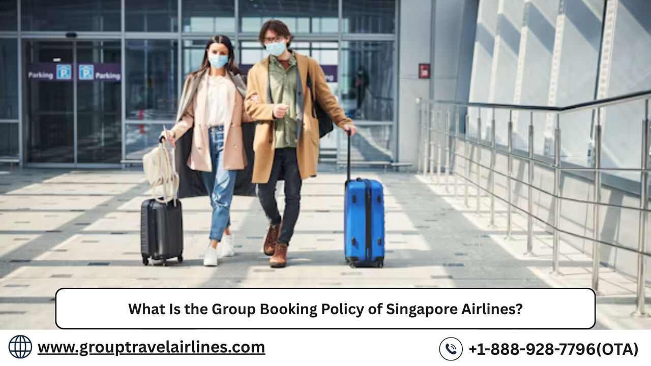 Los Angeles, Travel, What Is The Group Booking Policy Of Singapore Airlines?