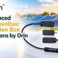 Advanced Photovoltaic Junction Box Solutions By Orin