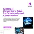 Leading IT Companies In Dubai For Cybersecurity And Cloud Solutions