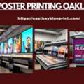 Businesses Prefer Quality Poster Printing In Oakland To Enhance Their Brand's Presence