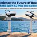 Ready To Upgrade Your Boating Experience? Meet The Spirit 1.0 Plus & Spirit Evo!