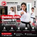 Shotokan Karate Queens NY: Discover The Amazing Benefits Of Traditional Karate