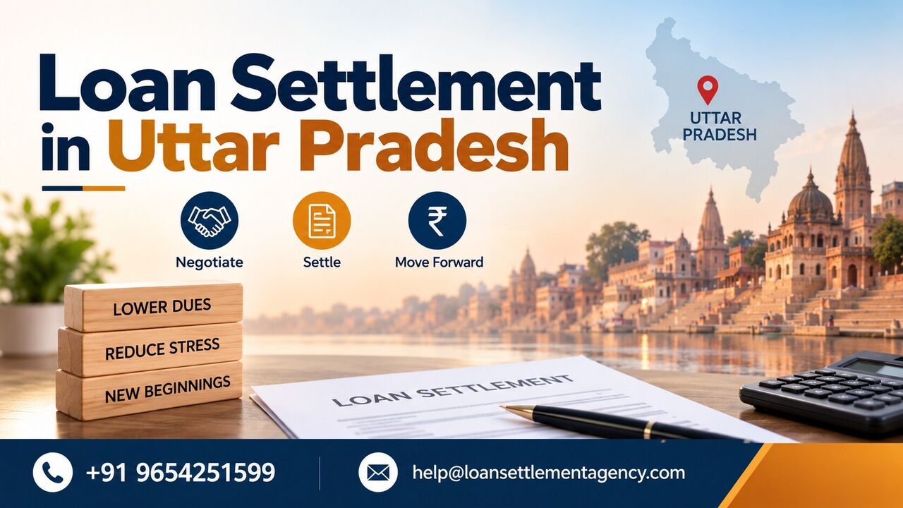 Lucknow, Legal, How Can Loan Settlement Agency In Uttar Pradesh Help You Reduce Debt?