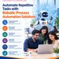 Automate Repetitive Tasks With Robotic Process Automation Solutions