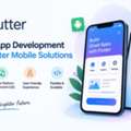 Flutter App Development For Smarter Mobile Solutions