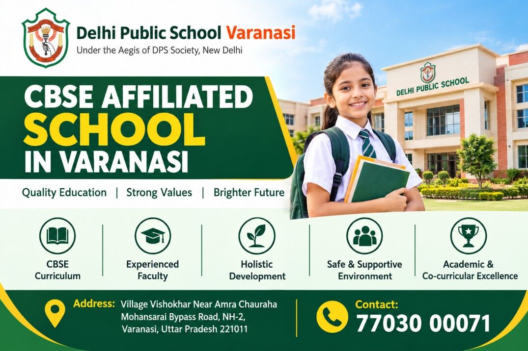 Lucknow, Education, Delhi Public School Varanasi &ndash; Quality CBSE-Affiliated Education