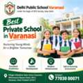 Delhi Public School Varanasi &ndash; A Distinguished Private School