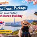 Discover Seoul With An Exciting Korea Travel Package