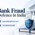How Can Bank Fraud Defence In India Help Protect Your Legal Rights?