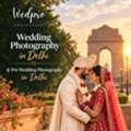 Wedding Photography In Delhi &ndash; Capture Your Beautiful Love Story With WedPro Photography