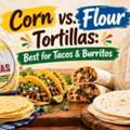 USD 4,  Corn Vs. Flour Tortillas: Best For Tacos & Burritos &ndash; Tortillas Tita