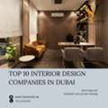 Top 10 Interior Design Companies In Dubai For Personalized Home And Business Interiors