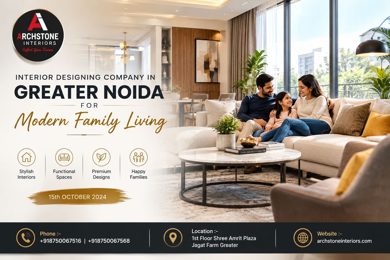 Greater Noida, Interior Design, Interior Designing Company In Greater Noida For Modern Family Living