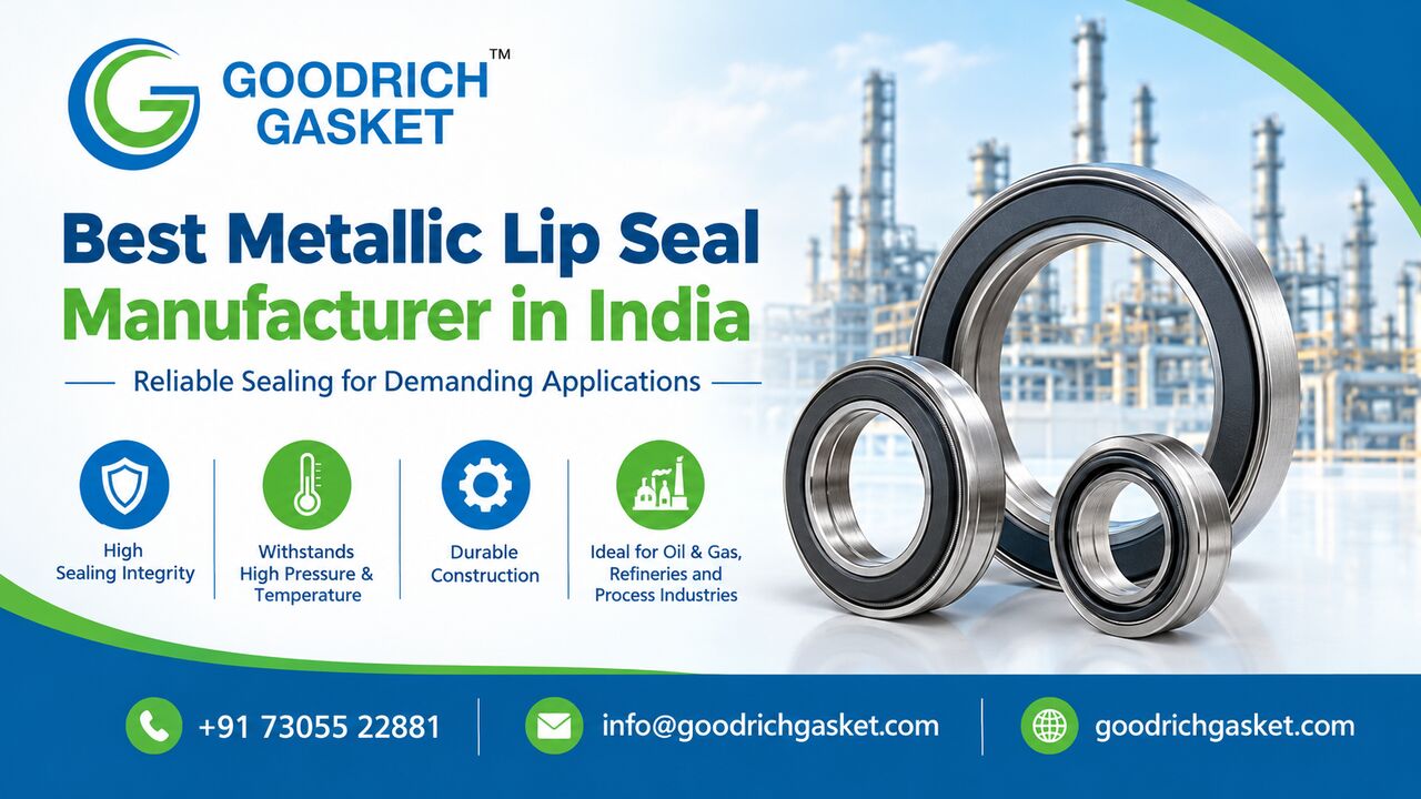 Chennai, Machinery, Best Metallic Lip Seal Manufacturer In India | Goodrich Gasket