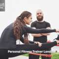Personal Fitness Trainer London For A More Focused Workout