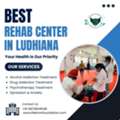 Best Rehab Center In Ludhiana For Recovery And Rehabilitation