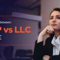LLP Vs LLC In UAE: How To Choose The Right Legal Entity?