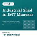 Industrial Shed For Rent In IMT Manesar | Property4sure